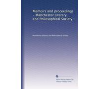 Memoirs and proceedings - Manchester Literary and Philosophical Society (Volume 61)