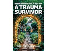 Memoirs and Reflections of hope from a Trauma Survivor