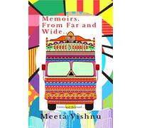 Memoirs from Far and Wide: A collection of Short Stories