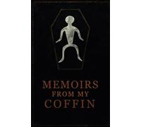 Memoirs From My Coffin