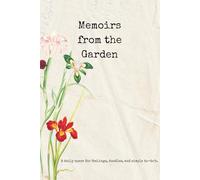 Memoirs from the Garden: A daily space for feelings, doodles, and simple to-do’s.