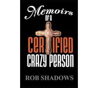 Memoirs of a Certified Crazy Person (The Energy Within You and Me)