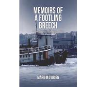 Memoirs Of A Footling Breech: A dropout’s career in tugboats, medicine, sailboats, and Dante Alighieri.