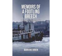 Memoirs Of A Footling Breech: A dropout’s career in tugboats, medicine, sailboats, and Dante Alighieri.