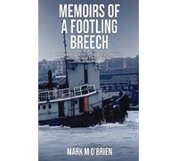 Memoirs Of A Footling Breech: A dropout's career in tugboats, medicine, sailboats, and Dante Alighieri.