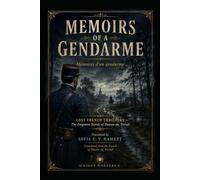 MEMOIRS OF A GENDARME (LOST FRENCH THRILLERS The Forgotten Novels of Ponson du Terrai)