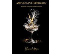 Memoirs of a Hairdresser: Blow-Drys, Breakdowns & Bad Decisions