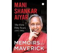 Memoirs of A Maverick: The First Fifty Years (1941-1991)