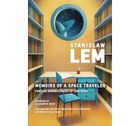 Memoirs of a Space Traveler: Further Reminiscences of Ijon Tichy (The MIT Press)