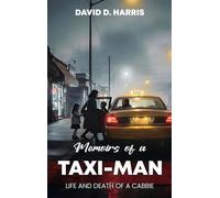 Memoirs Of A Taxi-Man: Life And Death Of A Cabbie