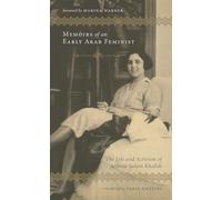 Memoirs of an Early Arab Feminist: The Life and Activism of Anbara Salam Khalidi