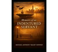 Memoirs of an Indentured Servant: The Hidden Cost of Duty-and the Courage to Reclaim Your Identity