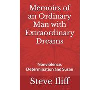 Memoirs of an Ordinary Man with Extraordinary Dreams: Nonviolence, Determination and Susan