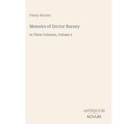 Memoirs of Doctor Burney: In Three Volumes, Volume 2