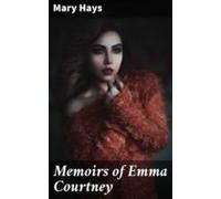 Memoirs Of Emma Courtney (ebook)