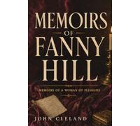 Memoirs of Fanny Hill: Memoirs of a Woman of Pleasure