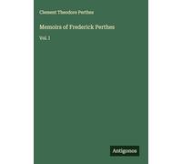 Memoirs of Frederick Perthes: Vol. I