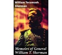 Memoirs Of General William T. Sherman (ebook)
