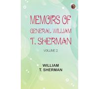 Memoirs of General William T. Sherman Volume 2 (Edition1st Edition)