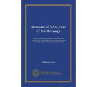 Memoirs of John, duke of Marlborough (v.3): with his original correspondence: collected from the family records at Blenheim, and other authentic ... with portraits, maps and military plans