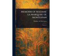 Memoirs of Madame La Marquise De Montespan
