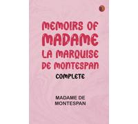 Memoirs of Madame la Marquise de Montespan -- Complete