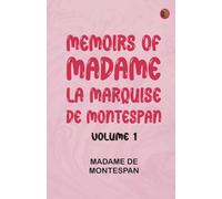 Memoirs of Madame la Marquise de Montespan -- Volume 1