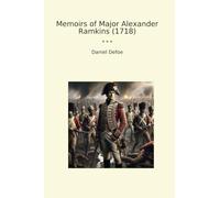 Memoirs of Major Alexander Ramkins (1718) (Classic Books)
