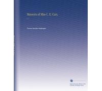 Memoirs of Miss C. E. Cary,: V. 1