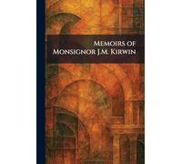 Memoirs of Monsignor J.M. Kirwin
