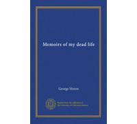 Memoirs of my dead life