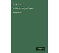 Memoirs of My Dead Life: in large print