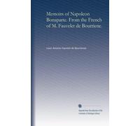 Memoirs of Napoleon Bonaparte. From the French of M. Fauvelet de Bourriene. (v.4)