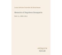 Memoirs of Napoleon Bonaparte: Part 11, 1809-1812
