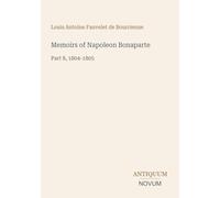 Memoirs of Napoleon Bonaparte: Part 8, 1804-1805