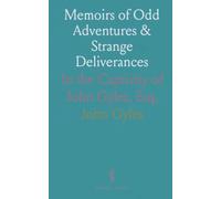 Memoirs of Odd Adventures & Strange Deliverances: In the Captivity of John Gyles, Esq.