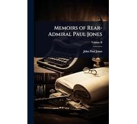 Memoirs of Rear-Admiral Paul Jones