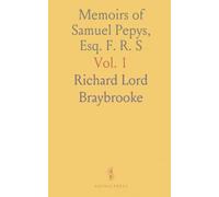 Memoirs of Samuel Pepys, Esq. F. R. S: Secretary to the Admiralty; Diary From 1659 to 1669, Deciphered by the Rev. John Smith