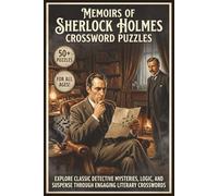 Memoirs of Sherlock Holmes Crossword Puzzles | 50+ Puzzles | For All Ages!: Explore Classic Detective Mysteries, Logic, and Suspense Through Engaging Literary Crosswords