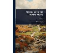 Memoirs Of Sir Thomas More