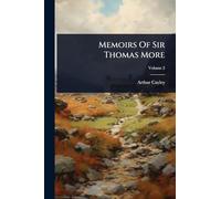 Memoirs Of Sir Thomas More