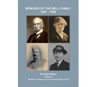 MEMOIRS OF THE BELL FAMILY 1847 - 1984 2nd Edition