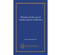 Memoirs of the city of London and its celebrities (v.1)