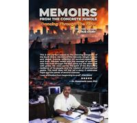 Memoirs of the Concrete Jungle: Dancing Through the Fires (The South Bronx Legacy Collection)