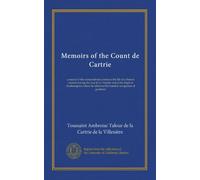 Memoirs of the Count de Cartrie: a record of the extraordinary events in the life of a French royalist during the war in La Vendée and of his flight ... he followed the humble occupation of gardener