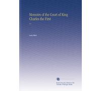 Memoirs of the Court of King Charles the First: V.2