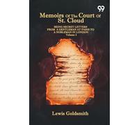 Memoirs Of The Court Of St. Cloud: Being Secret Letters From A Gentleman At Paris To A Nobleman In London Volume 2