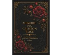 Memoirs of the Crimson Rose: A Guided Journal for Memories, Gratitude & Life's Most Treasured Moments