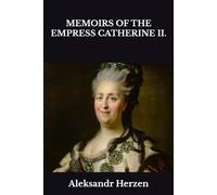 MEMOIRS OF THE EMPRESS CATHERINE II.