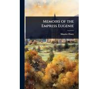 Memoirs of the Empress Eugenie
